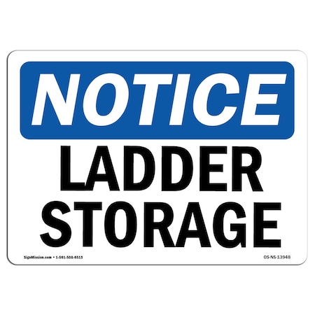 Signmission Safety Sign, OSHA Notice, 10" Height, Aluminum, Ladder Storage Sign, Landscape OS-NS-A-1014-L-13948